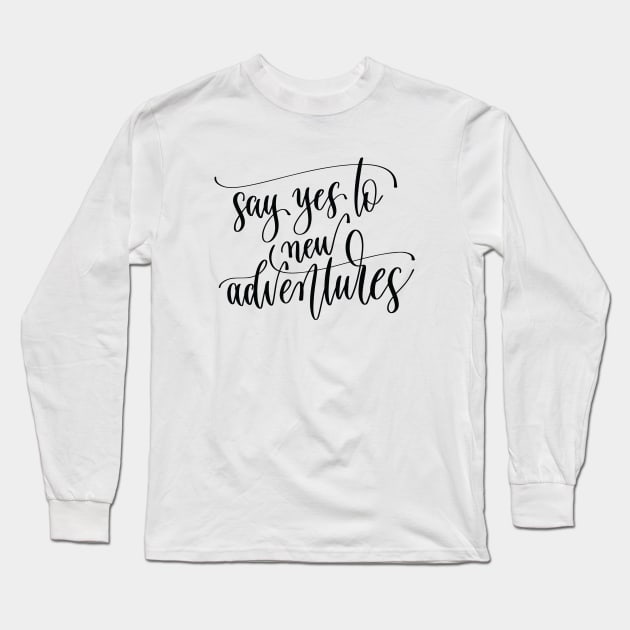 Say Yes To New Adventures Long Sleeve T-Shirt by ProjectX23 Orange